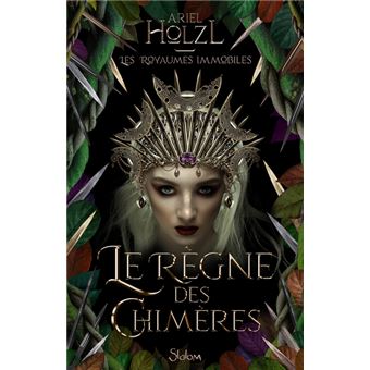 Les Royaumes immobiles - Livre 2 Le Règne des chimères