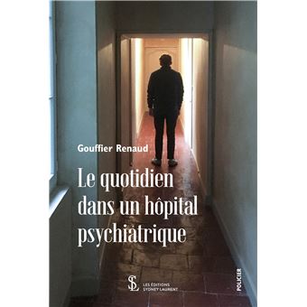 Le quotidien dans un hôpital psychiatrique