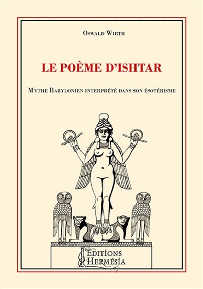 Le poème d'Ishtar - Oswald Wirth - broché