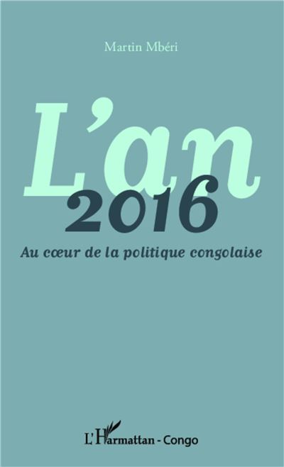 L'an 2016 : au coeur de la politique congolaise