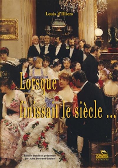 Lorsque finissait le siècle - Louis D' Illiers - broché