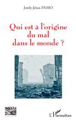 Qui est à l'origine du mal dans le monde ?