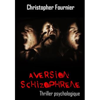 Aversion schizophrène - 1