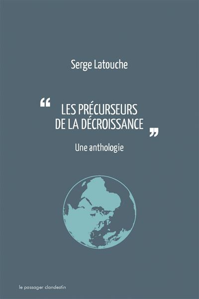 Les précurseurs de la décroissance, une anthologie - Serge Latouche - broché