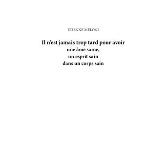 Il n'est jamais trop tard pour avoir une âme saine, un esprit sain dans un corps sain