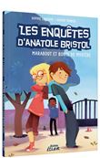 Les enquêtes d'anatole bristol - marabout et bouts de mystère ne