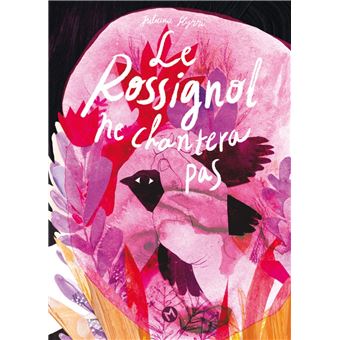 Le rossignol ne chantera pas
