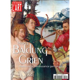Dossier de l'Art N°275 Hans Baldung Grien - décembre 2019