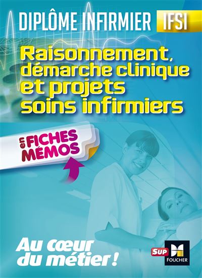 Raisonnement et démarche clinique infirmière en fiches mémo