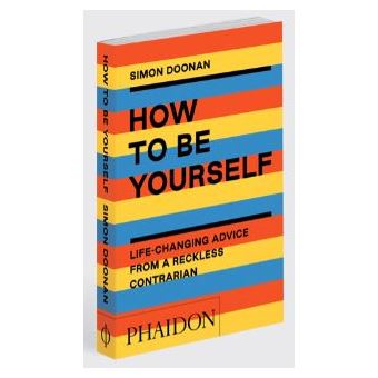 How to be yourself