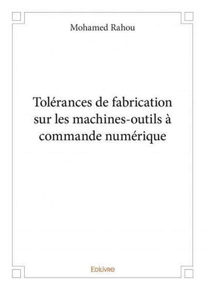 Tolérances de fabrication sur les machines-outils à commande numérique