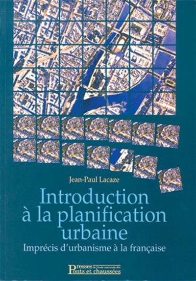 Introduction à la planification urbaine - Jean-Paul Lacaze - broché
