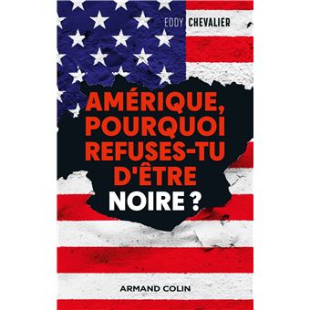 Amérique, pourquoi refuses-tu d'être noire?