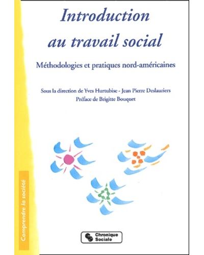 Introduction au travail social méthodologies et pratiques Nord-américaines - Brigitte Bouquet - broché