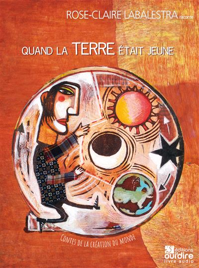 Quand la terre était jeune - Rose-Claire Labalestra - Texte lu (CD)