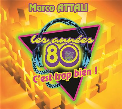 Les années 80, c'est trop bien !