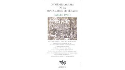 Actes des 11eme assises de la traduction litteraire