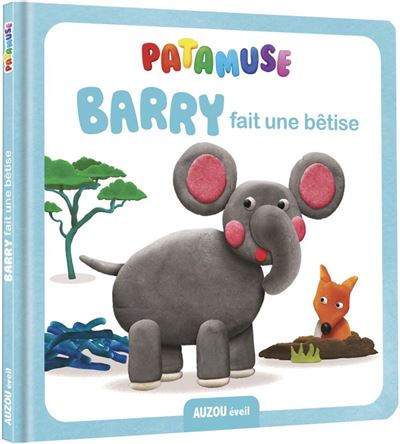 Patamuse - barry fait une bêtise - Anne Kalicky - cartonné