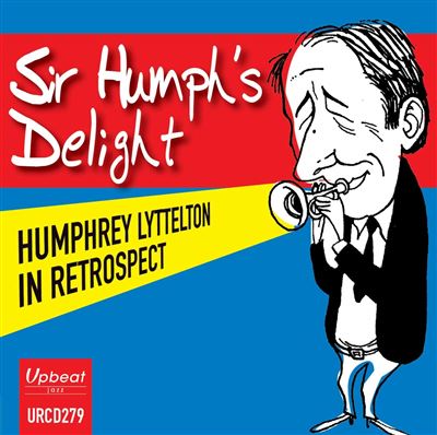 Sir Humph's Delight Humphrey Lyttelton In Resprospect
