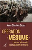 Opération "Vésuve" - L'Histoire très secrète de la libération de la Corse