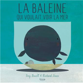 La  baleine qui voulait voir la mer