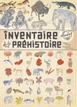 Inventaire illustré de la Préhistoire