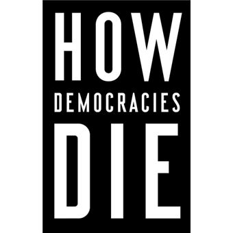 How democracies die