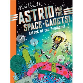ASTRID AND THE SPACE CADETS: ATTACK OF THE SNAILIENS - 1