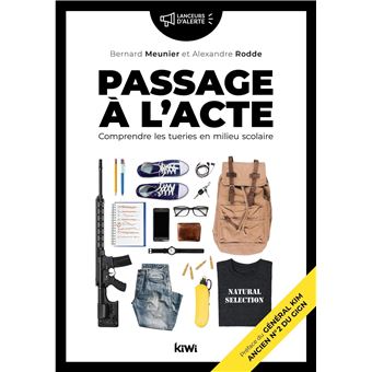 Passage à l'acte. Comprendre les tueries en milieu scolaire - 1