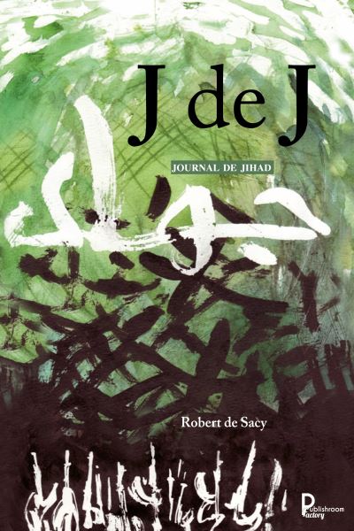 Journal de Jihad - Robert de Sacy - broché