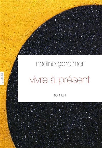 Vivre à présent - Nadine Gordimer - broché
