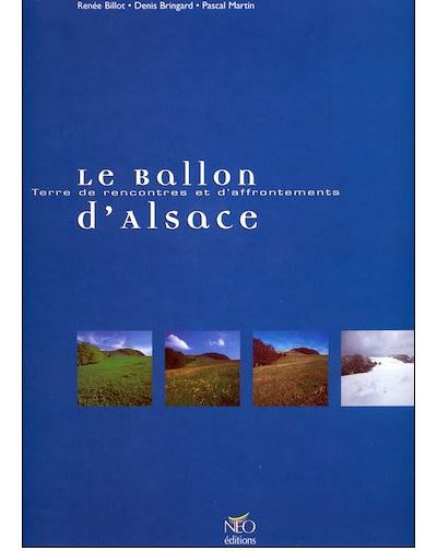 Le Ballon D Alsace Terre De Rencontres Et D Affrontements Relie Renee Billot Denis Bringard Achat Livre Fnac