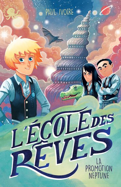 L'École des rêves - La promotion Neptune - Antoine Brivet - broché