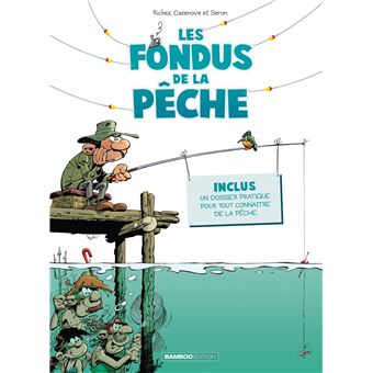 Les Fondus De La Peche Tome 01 Les Fondus De La Peche Herve Richez Christophe Cazenove Pierre Seron Cartonne Achat Livre Ou Ebook Fnac