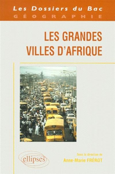 Les grandes villes d'Afrique - Anne-Marie Frérot - broché