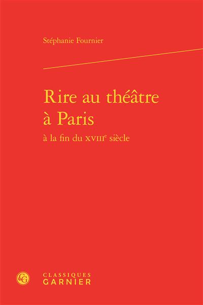 Rire au théâtre à paris à la fin du xviiie siècle