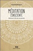 Méditation consciente - Maîtrisez le flot de vos pensées