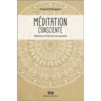 Méditation consciente - Maîtrisez le flot de vos pensées