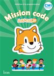 Mission code ! CM1 - Cahier de l'élève