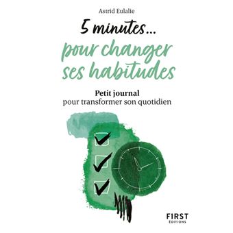 Petit livre 5 minutes pour changer ses habitudes - Petit journal pour transformer son quotidien