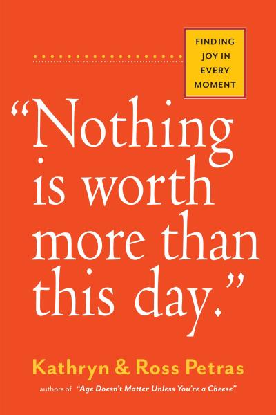 nothing-is-worth-more-than-this-day-finding-joy-in-every-moment-poche