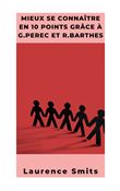 Mieux se connaître en 10 points selon G.Perec et R.Barthes