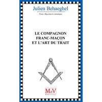 Le Compagnon franc-maçon et l'art du Trait