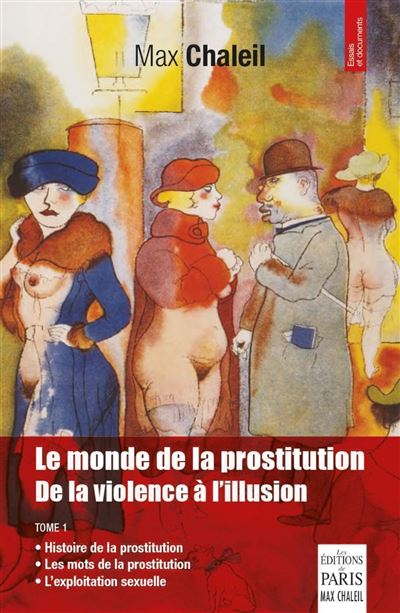 Le monde de la prostitution. De la violence à l'illusion - Max Chaleil - (donnée non spécifiée)