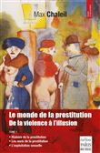 Le monde de la prostitution. De la violence à l'illusion