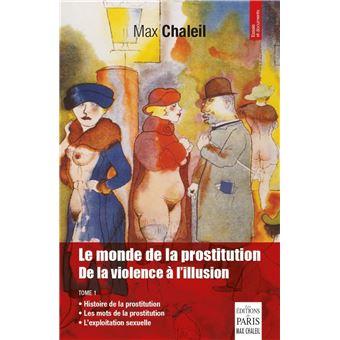 Le monde de la prostitution. De la violence à l'illusion