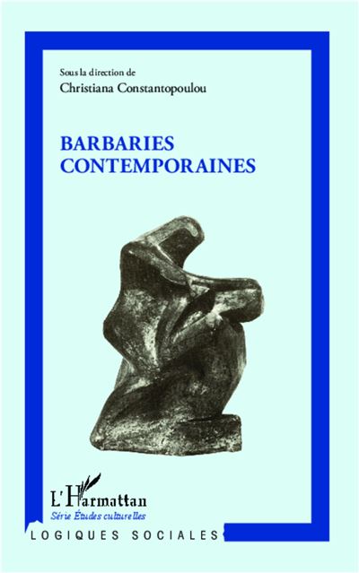 Barbaries contemporaines - Christiana Constantopoulou - broché