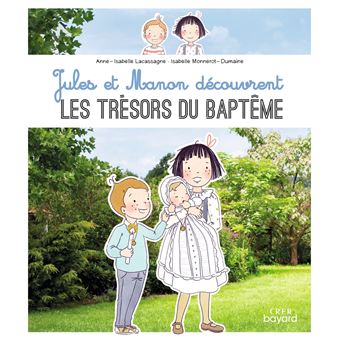 Jules et Manon découvrent les trésors du Baptême
