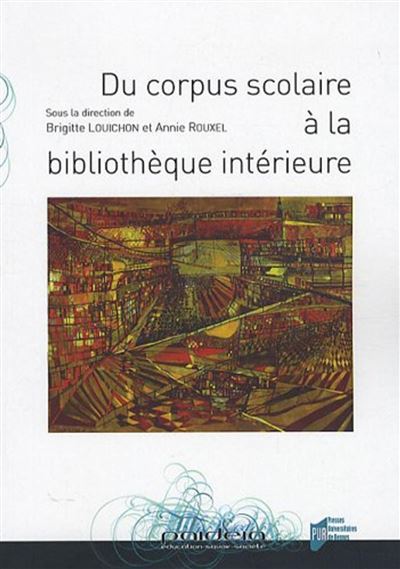 Du corpus scolaire à la bibliothèque intérieure