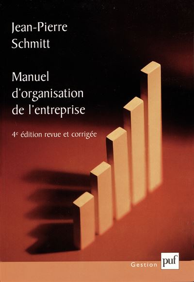 Manuel d'organisation de l'entreprise - Jean-Pierre Schmitt - broché